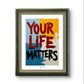 'Your life matters' Inspirierendes Poster über Hoffnung