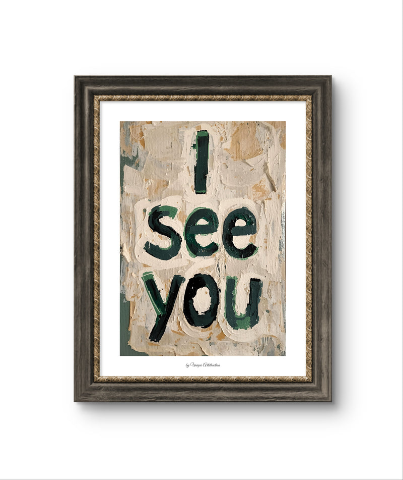 'I see you' Sprüche Poster über Wertschätzung