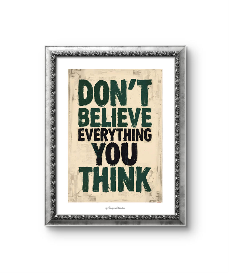 Inspirierendes Poster über Selbstreflektion mit Zitat 'Don't believe everything you think' in rustikalem Design, ideal für moderne Wohnräume.