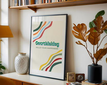 Overthinking kills your happiness Poster, Retro Print, Sprüche Kunstdruck, ungerahmt - Hochwertiges Künstlerpapier, seidenmatt