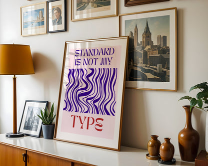 Standard is not my type Poster, Retro Print, ungerahmt - Hochwertiges Künstlerpapier, seidenmatt