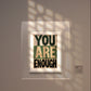 'Your are enough' Motivierendes Poster über Selbstliebe