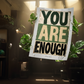 'Your are enough' Motivierendes Poster über Selbstliebe