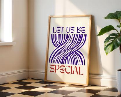 Let us be special Poster, ungerahmt, Sprüche Kunstdruck,Retro Print - Hochwertiges Küntslerpapier, seidenmatt